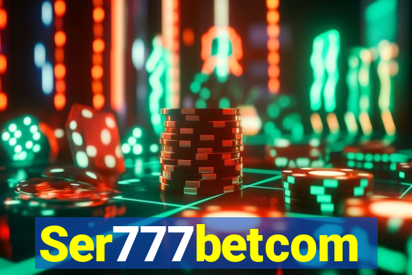 Ser777betcom