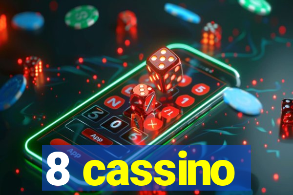 8 cassino