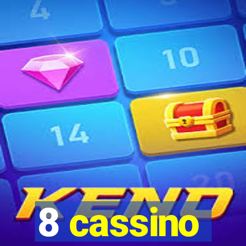 8 cassino