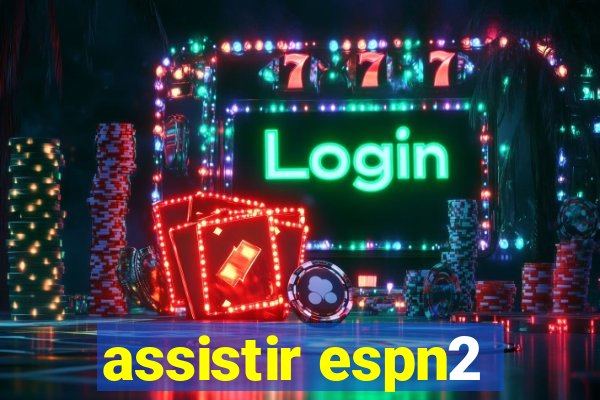 assistir espn2