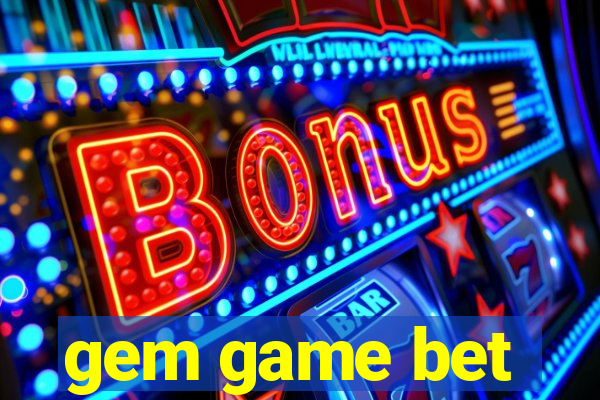 gem game bet