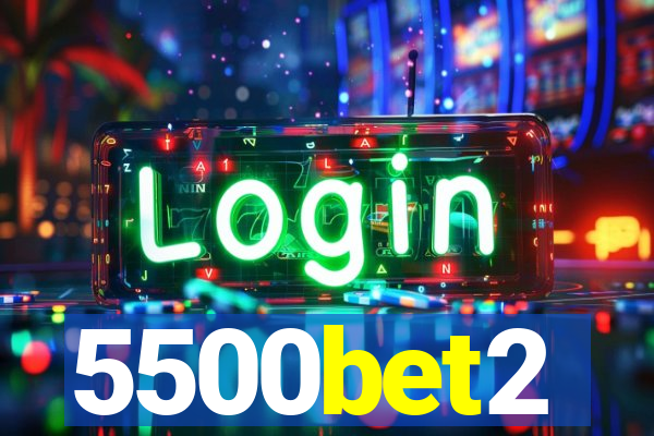 5500bet2