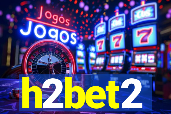 h2bet2