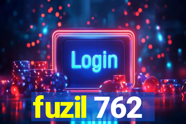 fuzil 762