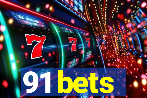 91 bets