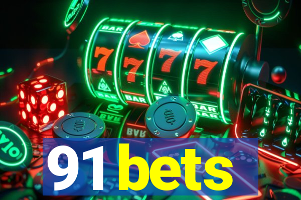91 bets