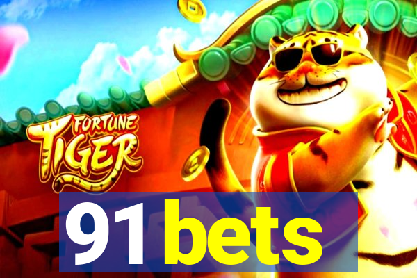 91 bets