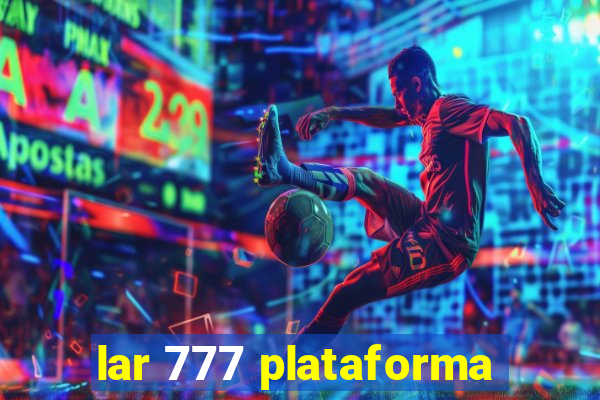 lar 777 plataforma