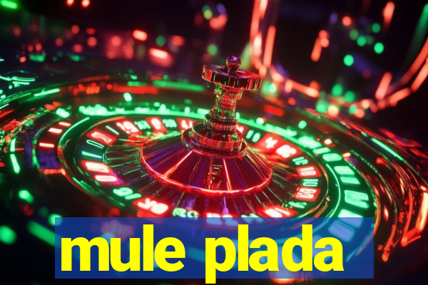 mule plada