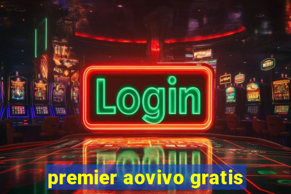 premier aovivo gratis