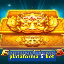 plataforma 5 bet