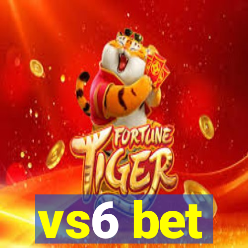 vs6 bet