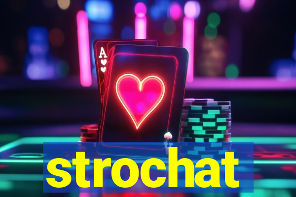 strochat