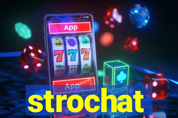strochat