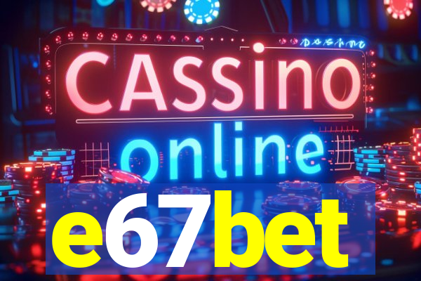 e67bet
