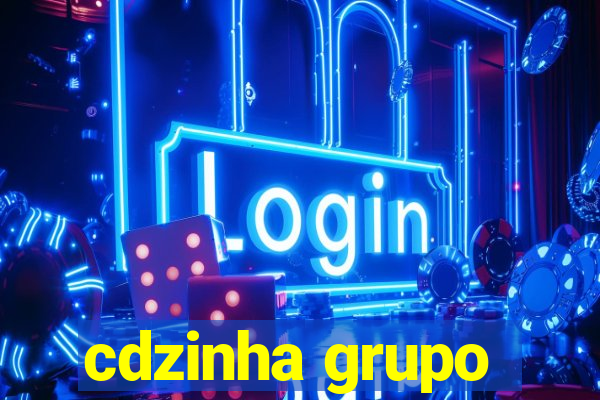cdzinha grupo