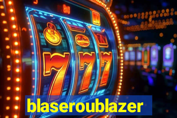 blaseroublazer