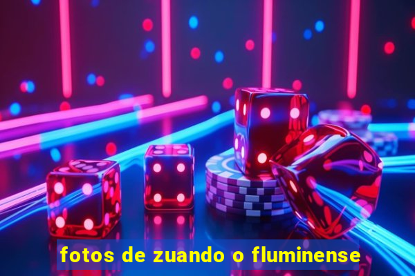 fotos de zuando o fluminense