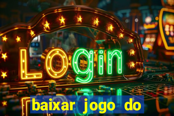 baixar jogo do tigrinho plataforma nova