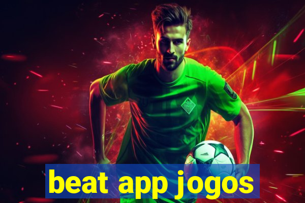 beat app jogos