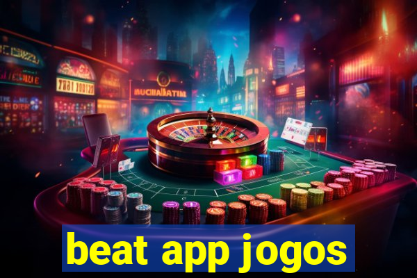 beat app jogos