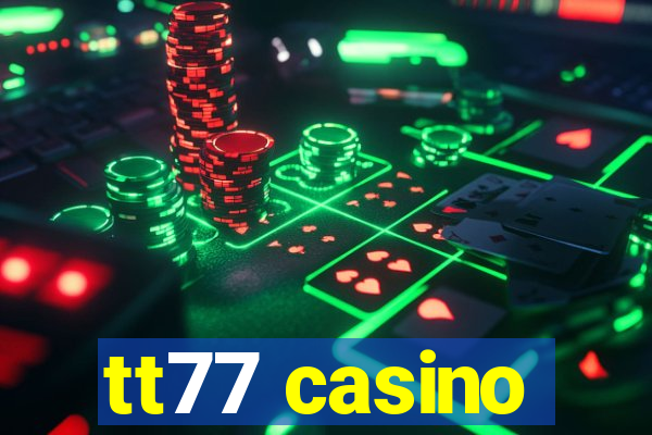 tt77 casino