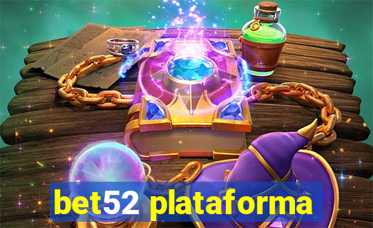 bet52 plataforma