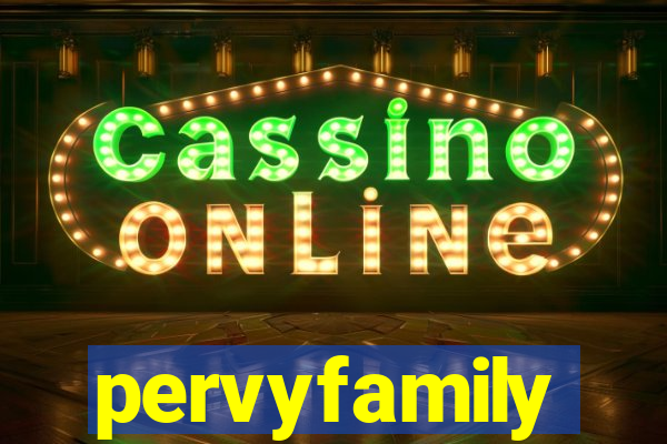 pervyfamily