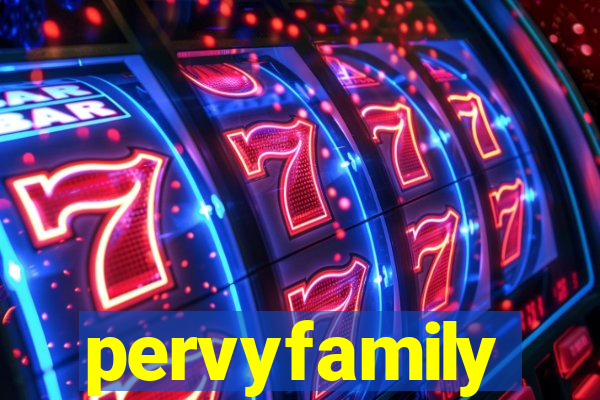 pervyfamily