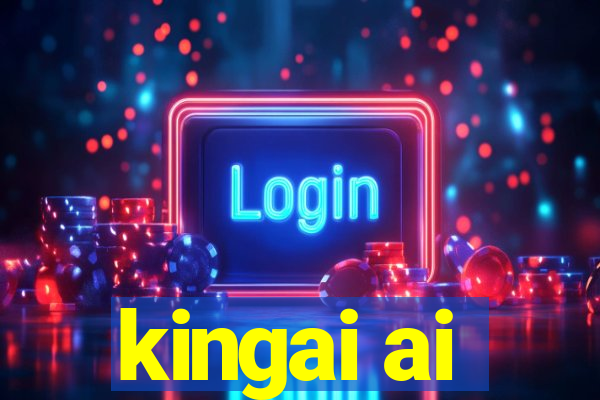 kingai ai