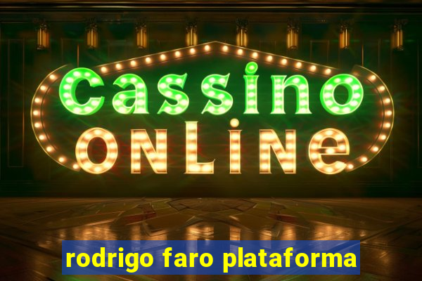 rodrigo faro plataforma