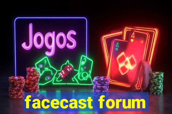 facecast forum