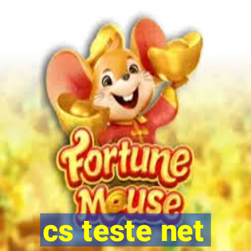 cs teste net