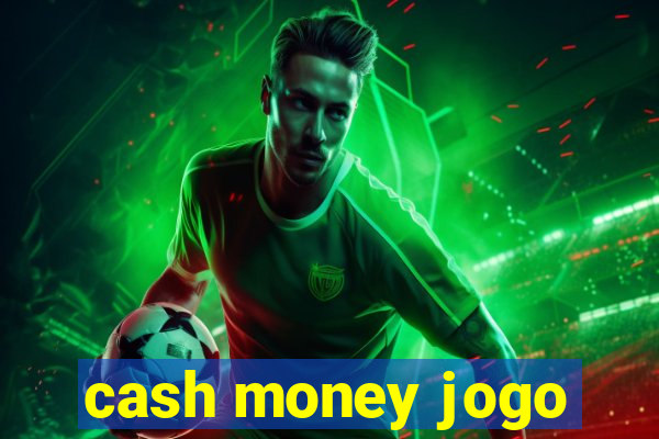 cash money jogo