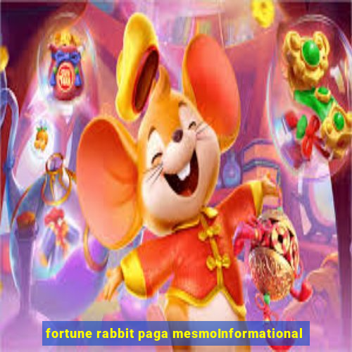 fortune rabbit paga mesmoInformational