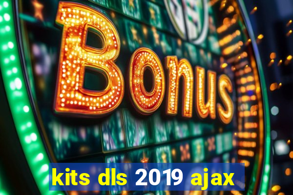 kits dls 2019 ajax