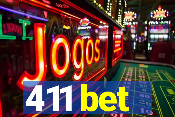 411 bet
