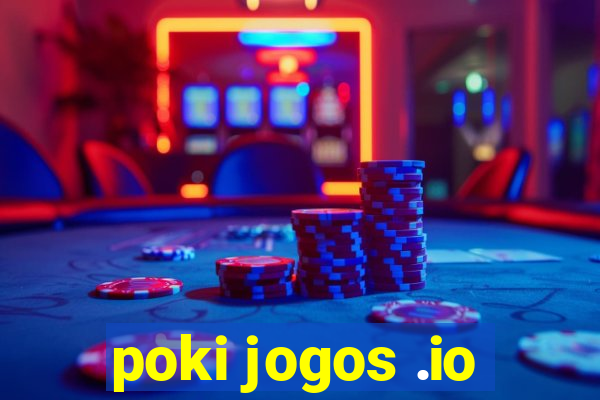 poki jogos .io
