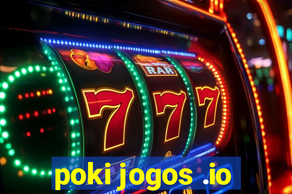 poki jogos .io