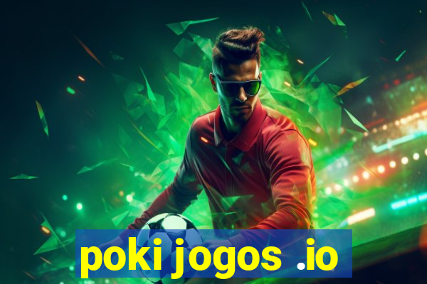 poki jogos .io