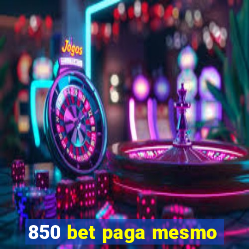 850 bet paga mesmo