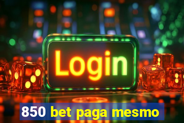850 bet paga mesmo