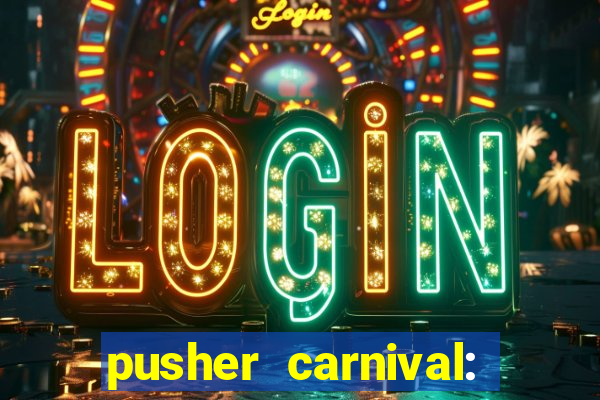 pusher carnival: coin master