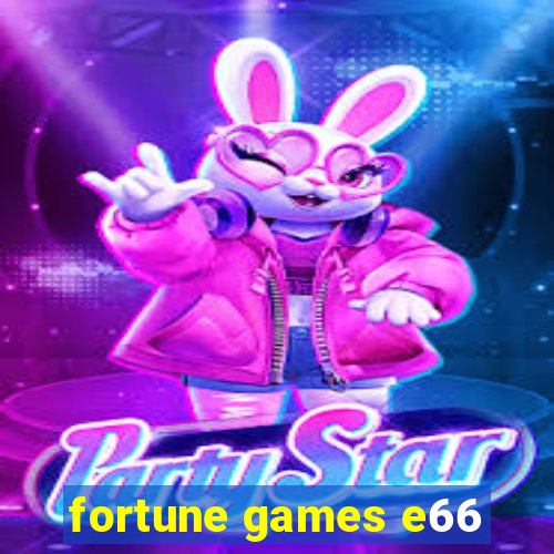 fortune games e66
