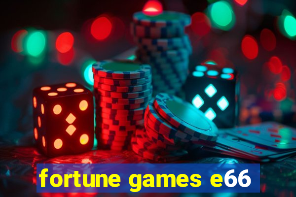 fortune games e66