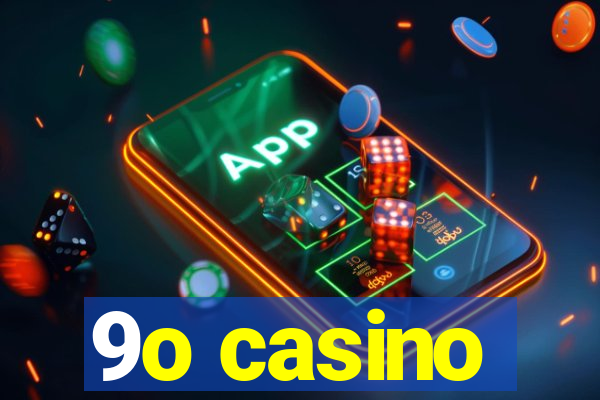 9o casino