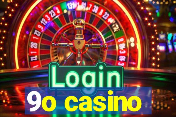 9o casino
