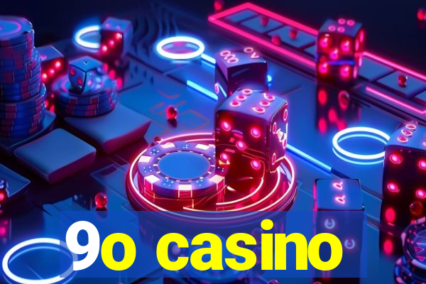 9o casino
