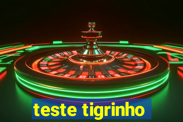 teste tigrinho