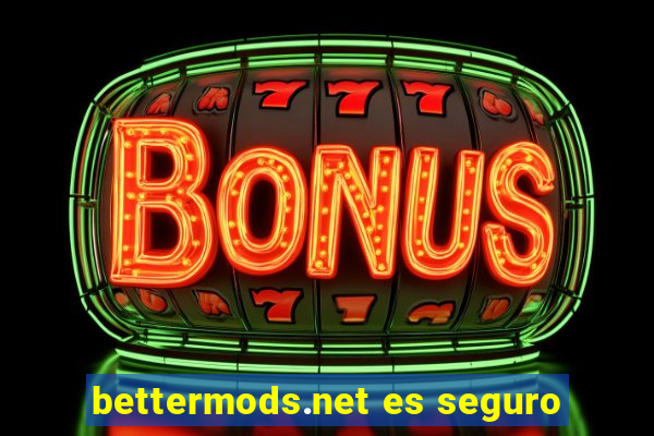 bettermods.net es seguro